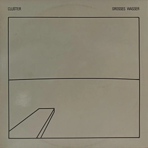 Cluster -  Grosses Wasser, LP Germany 1979     KRAUTROCK  