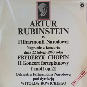 Artur Rubinstein w Filharmonii Narodowej , Fryderyk Chopin II Koncert Fortepianowy, LP 1985