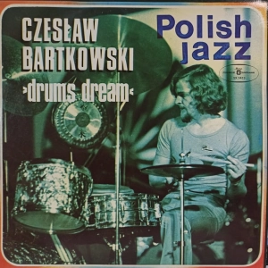 Czesław Bartkowski - Drums Dream, Polish Jazz vol 50, LP 1976