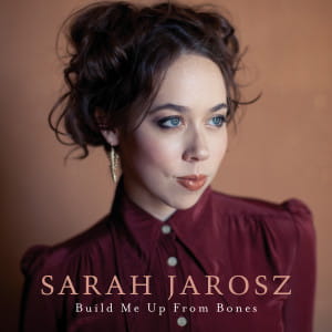 SARAH JAROSZ Build Me Up From Bones LP