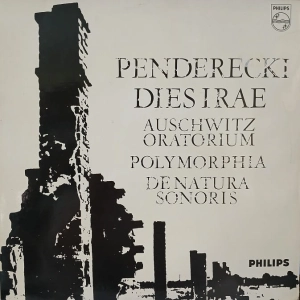 Krzysztof Penderecki Dies Irae , Auschwitz Oratorium, Polymorphia, De Natura Sonoris, LP  Holland
