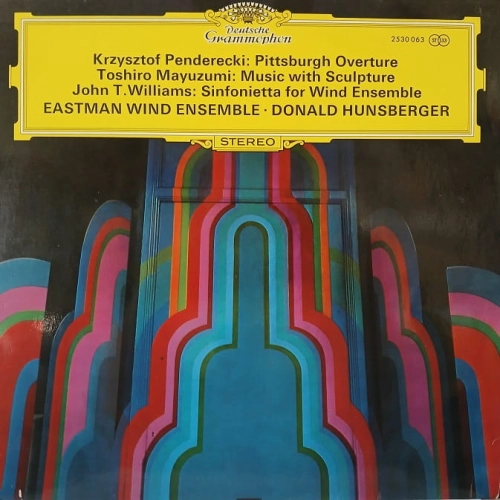 Krzysztof Penderecki, Toshiro Mayuzumi, John Williams, Eastman Wind Ensemble,  Donald Hunsberger -    Pittsburgh Overture / Music With Sculpture / Sinfonietta For Wind Ensemble , LP 1972 UK