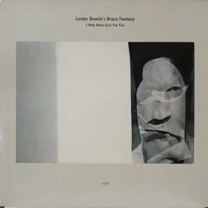 Lester Bowie's Brass Fantasy - I Only Have Eyes For You - LP 1985 Germany 
