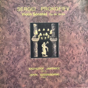 Sergei Prokofiev - Violin Sonatas Op. 80, 94 bis, Krzysztof Jakowicz , Jerzy Godziszewski , LP 1991 PL
