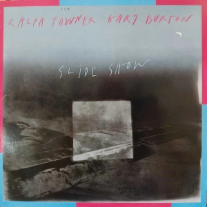 Ralph Towner, Gary Burton - Slide Show, LP 1986 Germany , ECM