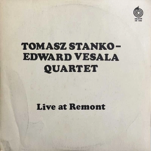 Tomasz Stanko - Edward Vesala Quartet - Live At Remont, LP 1978 PL , Helicon 
