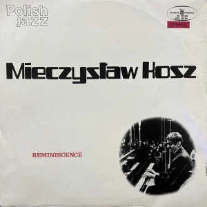 Mieczysław Kosz   Reminiscence   LP 1972 PL  Polish Jazz  vol 25, Polskie Nagrania