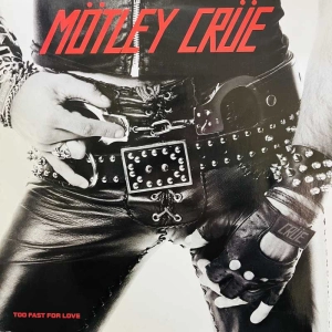 Mötley Crüe  Too Fast For Love  LP 1982 Germany Elektra