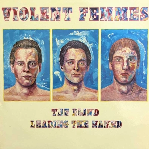 Violent Femmes The Blind Leading The Naked LP 1986 UK London American   Recordings