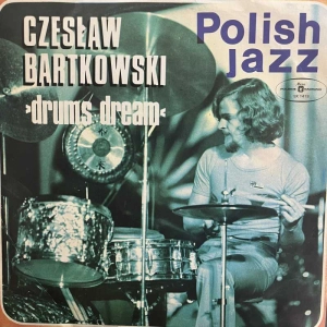 Czesław Bartkowski - Drums Dream, Polish Jazz vol 50, LP 1976 