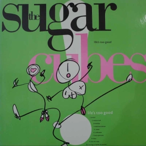 The Sugarcubes  Life's Too Good / Bjork / LP 1988 Sweden One Little Indian 