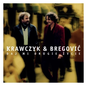 KRZYSZTOF KRAWCZYK & GORAN BREGOVIC Daj mi drugie życie LP