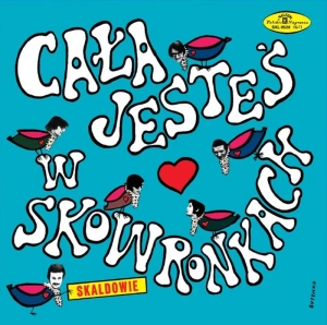 SKALDOWIE Cala Jestes W Skowronkach - Limited Edition LP