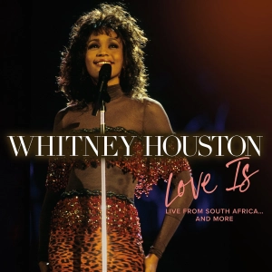 WHITNEY HOUSTON LOVE IS "Live From South Africa" and more LP (RSD Black Friday 2024)