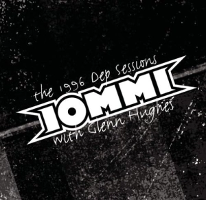 TONY IOMMI & GLENN HUGHES The 1996 Dep Sessions LP