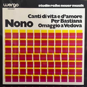 Nono Canti Di Vita E D'Amore / Per Bastiana / Omaggio A Vedova LP  Germany WERGO