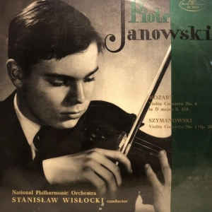 Piotr Janowski, National Philharmonic Orchestra*, Stanisław Wisłocki* ?– Mozart Violin Concerto No. 4 In D Major, K.218 / Szymanowski Violin Concerto No. 1 Op. 35 LP
