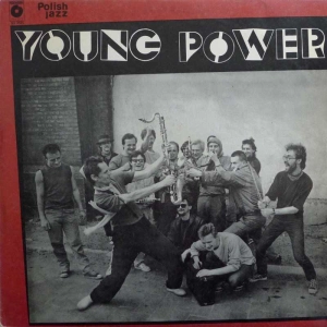 Young Power  Young Power  LP 1987 PL  Polskie Nagrania  Polish Jazz vol 72 