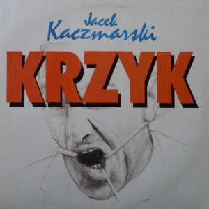 Jacek Kaczmarski Krzyk LP 1989 PL Polskie Nagrania Muza