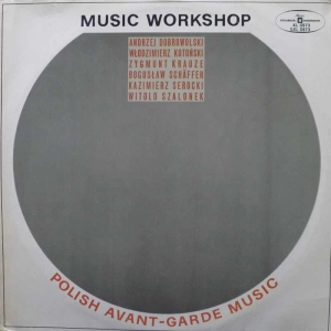Polish Avant-Garde Music Music Workshop Dobrowolski Kotoński Krauze Schaffer Serocki szalonek LP 1970 PL Polskie Nagrania Muza mono