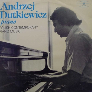 Andrzej Dutkiewicz Polish Contemporary Piano Music Szymanowski Lutosławski Twardowski Serocki Rudziński LP 1975 PL Polskie Nagrania Muza 