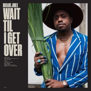 DURAND JONES Wait Til I Get Over BLUE LP