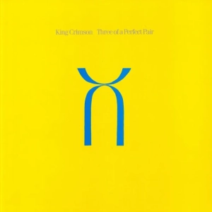 KING CRIMSON Three Of A Perfect Pair LP
