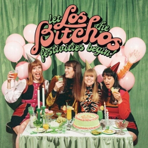 LOS BITCHOS Let The Festivities Begin! Ltd LP