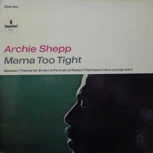 Archie Shepp Mama Too Tight LP 1967 US Impulse stereo