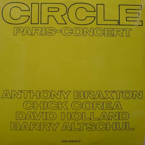 Circle  Paris  Concert Braxton Corea Holland Altschul 2LP 1972 ECM 