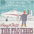 SNOOCH DODD AND THE PRO-TEENS I Flip My Life Every Time I Fly LP ORANGE
