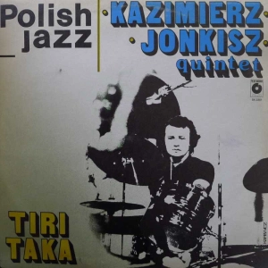 Kazimierz Jonkisz Quintet  Tiritaka LP 1980 PL Polskie Nagrania Muza Polish Jazz vol 62