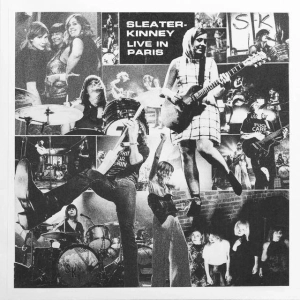 Sleater-Kinney, "Live in Paris" LP Punk, indie rock