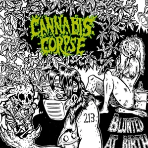 Cannabis Corpse, "Blunted At Birth" LP Death metal