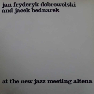 Jan Fryderyk Dobrowolski Jacek Bednarek – At The New Jazz Meeting Altena LP 1972 Germany JG Records