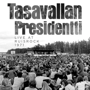 TASAVALLAN PRESIDENTTI Live at Ruisrock 1971 2LP