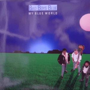 Bad Boys Blue My Blue World LP 1988 Scandinavia Mega Records