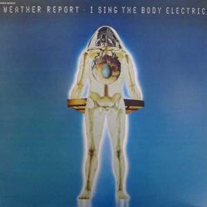 Weather Report – I Sing The Body Electric LP 1972 Holland CBS