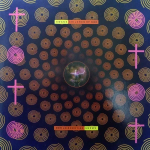 Swans – Children Of God 2LP 1987 EU Wire Records 