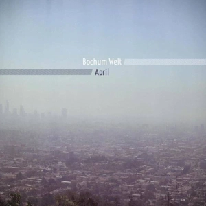 BOCHUM WELT April LP