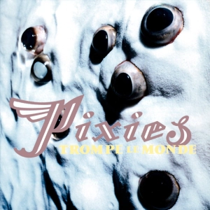 The Pixies, Trompe Le Monde LP