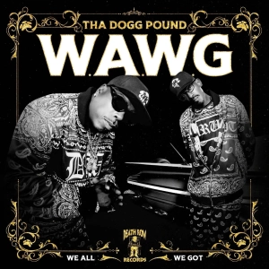 THA DOGG POUND W.A.W.G. We All We Got 2LP
