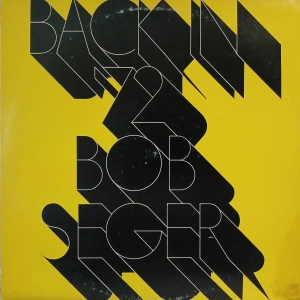 Bob Seger Back In '72 LP USA 1973 Palladium records