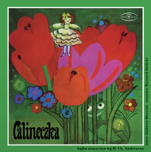 ZAWADZKA, MAGDA GAJDA, MIECZYSŁAW KAMIŃSKI, EMILIAN Calineczka - Bajka Muzyczna LP Zielony winyl