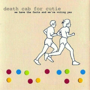 DEATH CAB FOR CUTIE We Have The Facts And We're Voting Yes LP