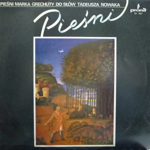 Marek Grechuta – Pieśni Marka Grechuty Do Słów Tadeusza Nowaka LP 1979 PL Pronit