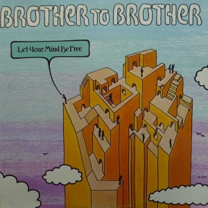 Brother To Brother – Let Your Mind Be Free LP 1976 US Turbo Records