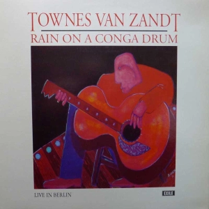 Townes Van Zandt – Rain On A Conga Drum - Live In Berlin LP 1991 UX Exile 