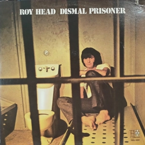 Roy Head, Dismal Prisoner LP USA 1972
