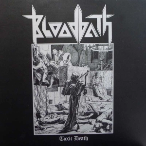 Bloodbath – Toxic Death 12" 33 rpm 1991 Yugoslavia Panonija Koncert